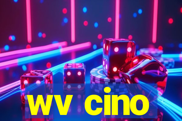 wv cino